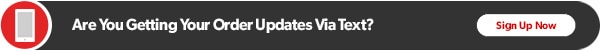 Are You Getting Order Updates Via Text? Sign Up Now!