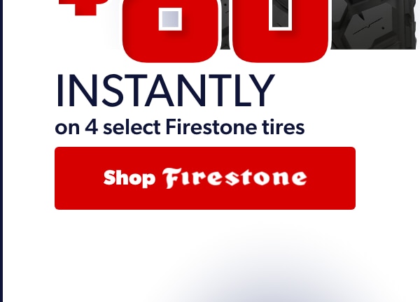 Save $80 Instantly on Four Select Firestone Tires