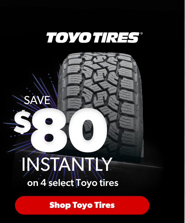 Save $80 Instantly on 4 select Toyo tires