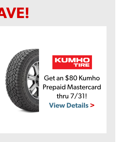 Receive an $80 Kumho Tire Prepaid Mastercard by Mail