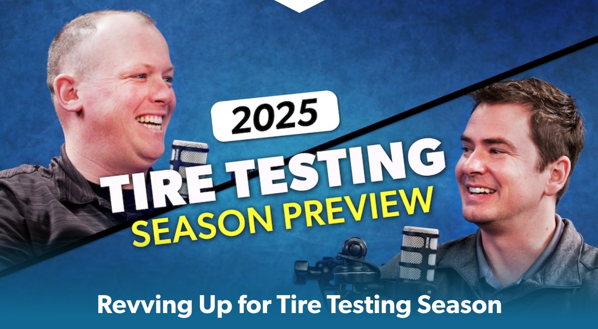Revving Up for Tire Testing Season