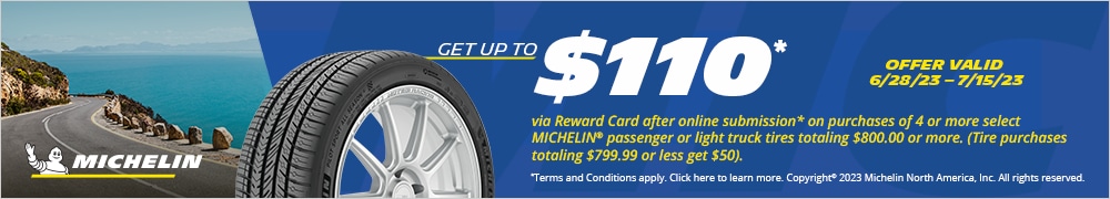 MICHELIN® Tires: Get Up to $110* via Online Submission