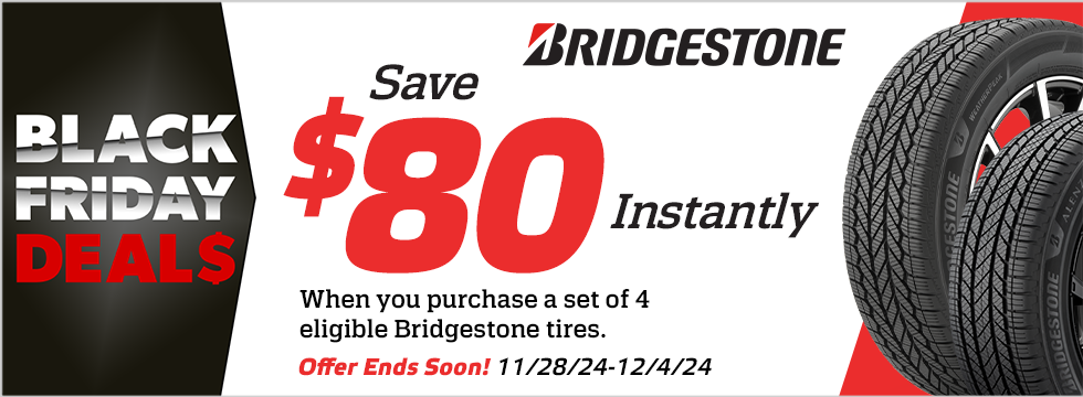 Black Friday Savings | Save $80 Instantly on Four Select Bridgestone Tires