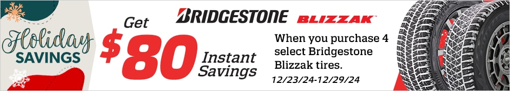 Holiday Savings | Save $80 Instantly on Four Select Bridgestone Blizzak Tires