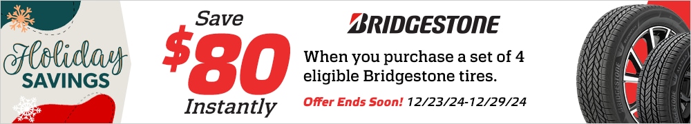 Holiday Savings | Save $80 Instantly on Four Select Bridgestone Tires