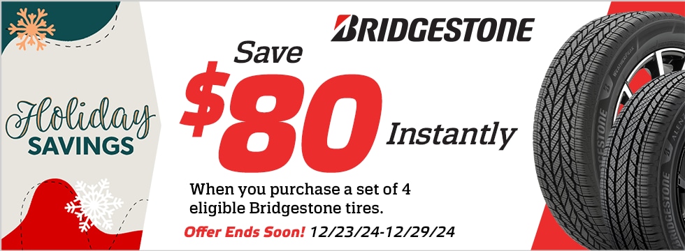 Holiday Savings | Save $80 Instantly on Four Select Bridgestone Tires