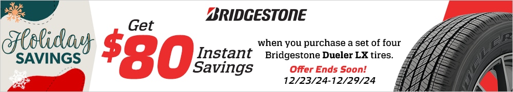 Holiday Savings | Save $80 Instantly on Four Bridgestone Dueler LX Tire