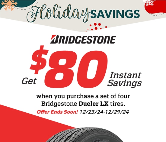 Holiday Savings | Save $80 Instantly on Four Bridgestone Dueler LX Tire