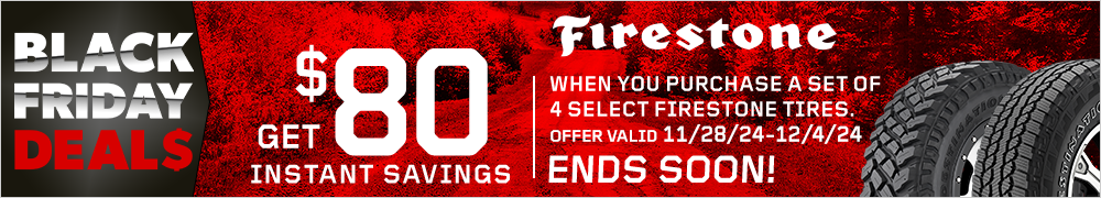 Black Friday Savings | Save $80 Instantly on Four Select Firestone Tires