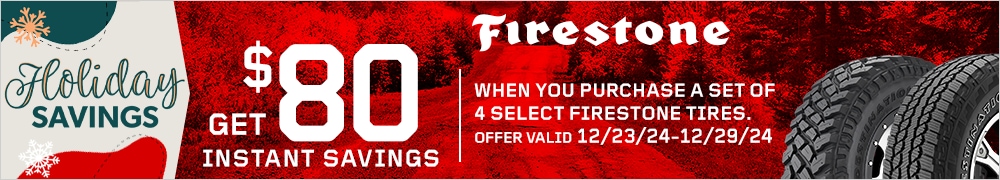 Holiday Savings | Save $80 Instantly on Four Select Firestone Tires