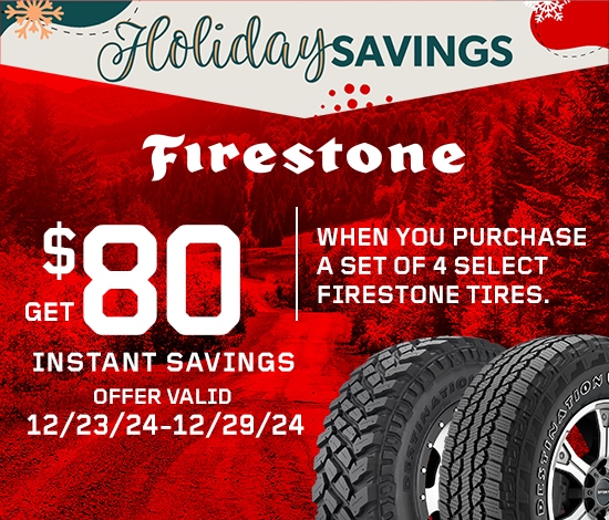 Holiday Savings | Save $80 Instantly on Four Select Firestone Tires