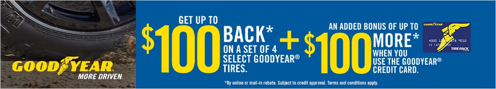 Goodyear: Get Up to $100 Back*