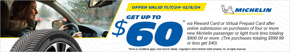 Get Up to $60* When You Buy 4 Michelin Tires