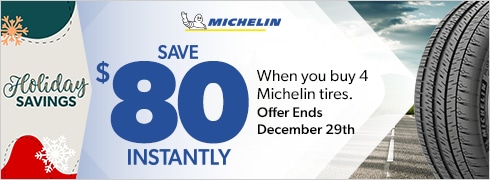 Holiday Savings | Save $80 Instantly When You Buy 4 Michelin Tires