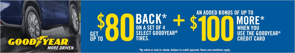 Goodyear: Get Up to $80 Back*