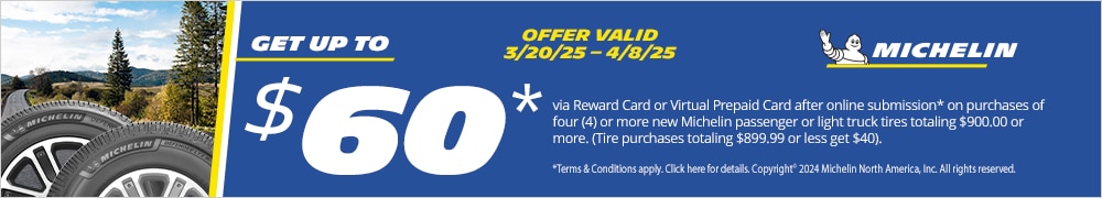 Get Up to $60* When You Buy 4 Michelin Tires