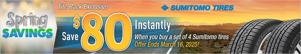 Spring Savings | Buy 4 Sumitomo Tires, Save $80 Instantly