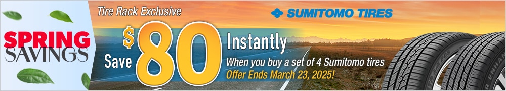 Spring Savings | Buy 4 Sumitomo Tires, Save $80 Instantly