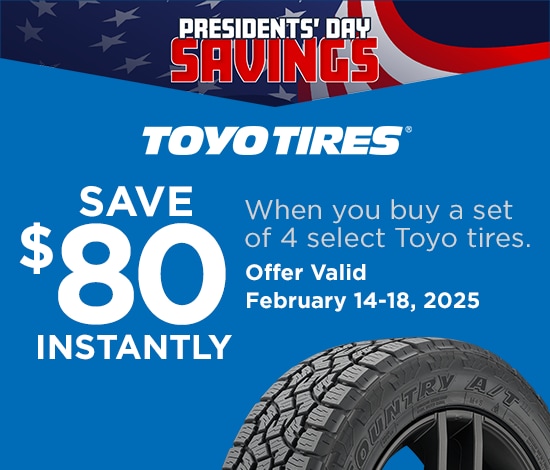 Presidents’ Day Savings | Save $80 Instantly on 4 Select Toyo Tires